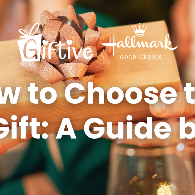 How to Choose the Perfect Gift: A Guide by Giftive