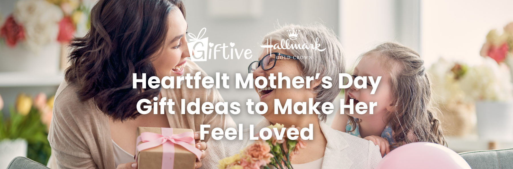 Heartfelt Mother’s Day Gift Ideas to Make Her Feel Loved