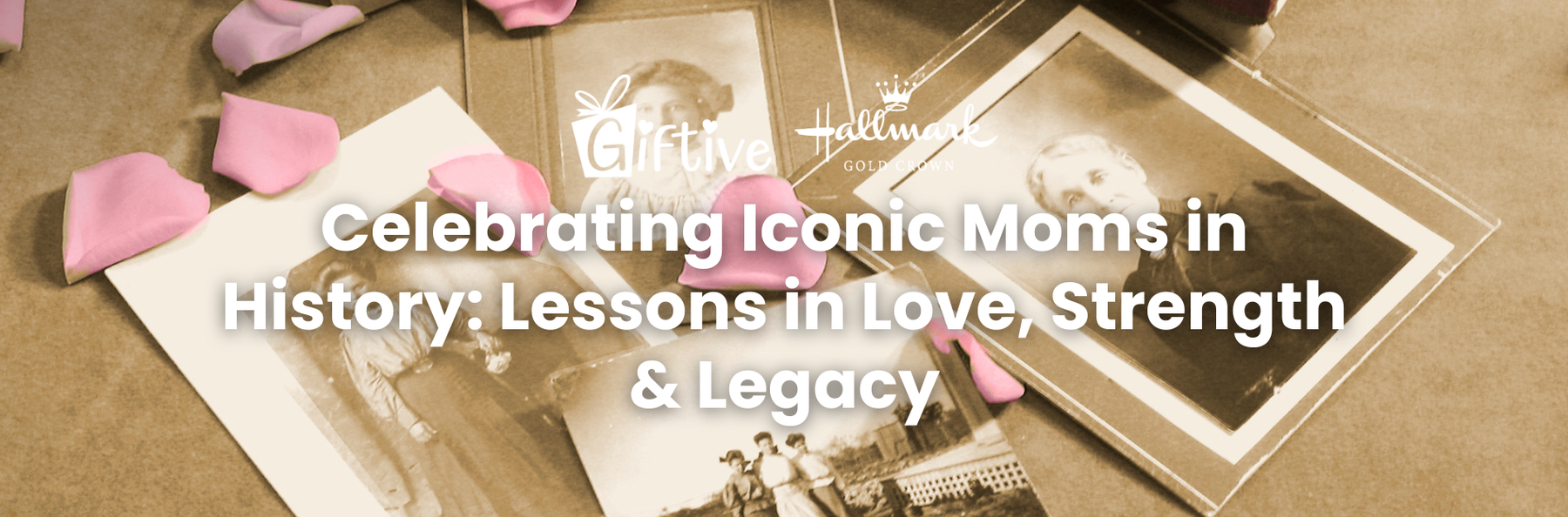 Celebrating Iconic Moms in History: Lessons in Love, Strength & Legacy