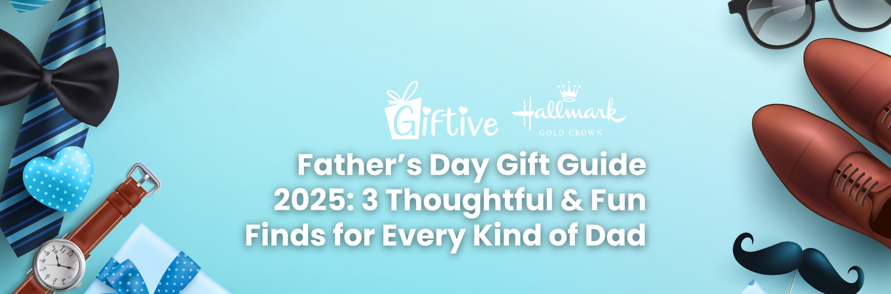 Father’s Day Gift Guide 2025: 3 Thoughtful & Fun Finds for Every Kind of Dad