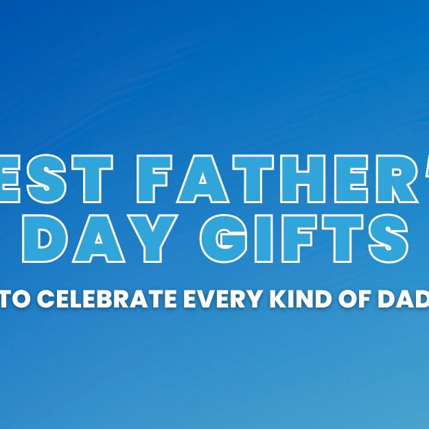 Best Father’s Day Gifts to Celebrate Every Kind of Dad