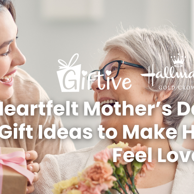 Heartfelt Mother’s Day Gift Ideas to Make Her Feel Loved