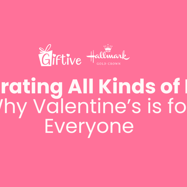 Celebrating All Kinds of Love: Why Valentine’s is for Everyone