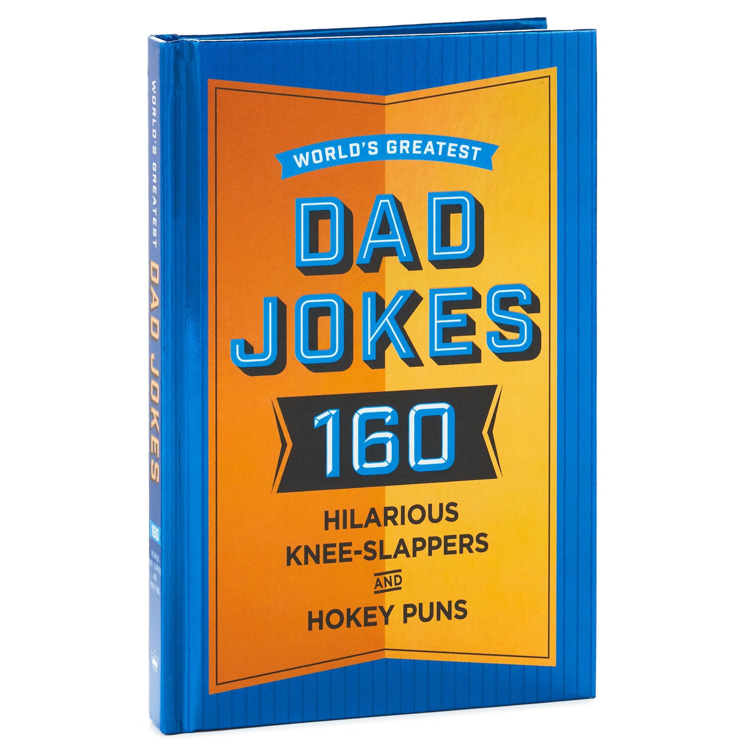 Worlds Greatest Dad Jokes: 160 Hilarious Knee Slappers and Hokey Puns