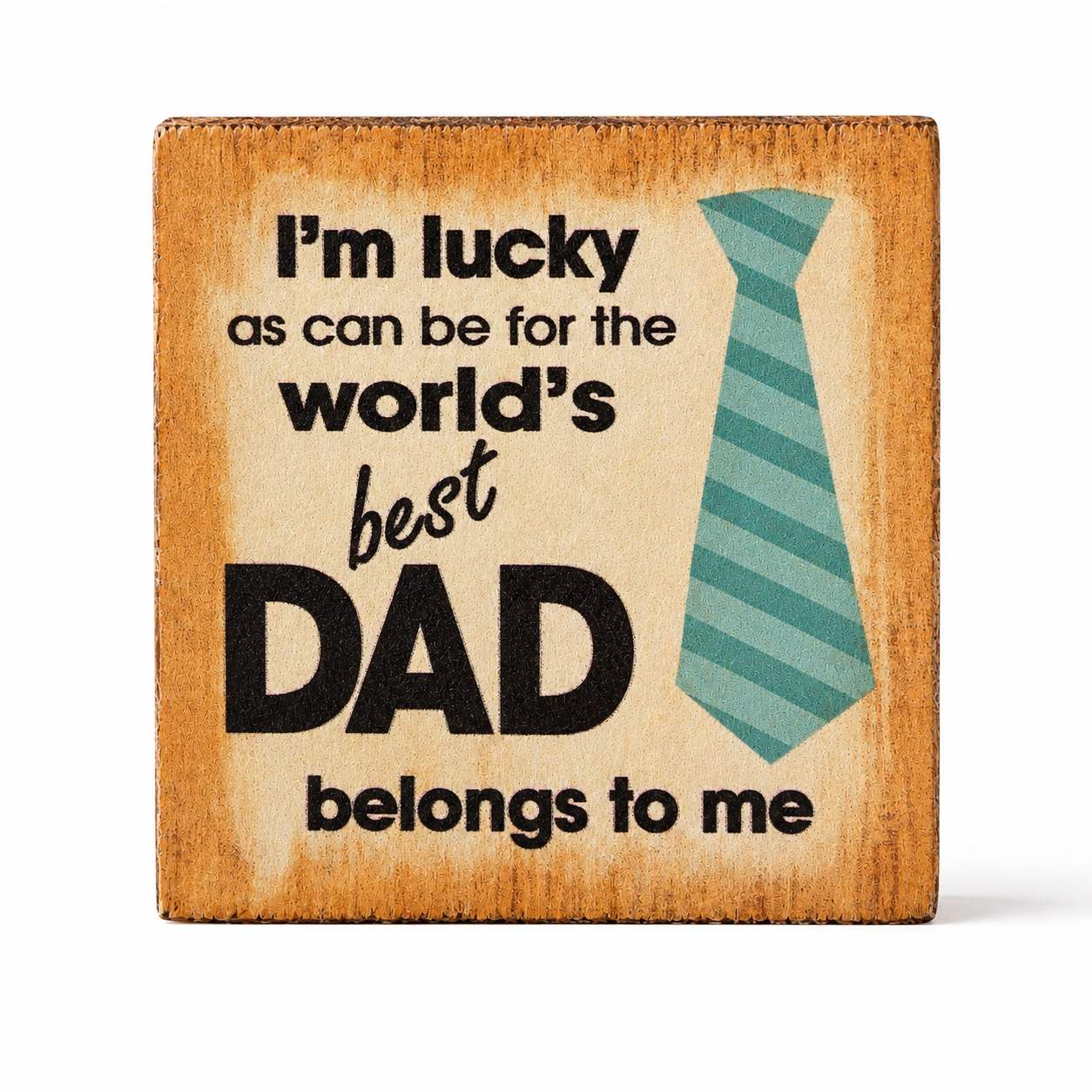 I'm Lucky to Have the World's Best Dad Plaque
Ganz Sentiment Plaque
