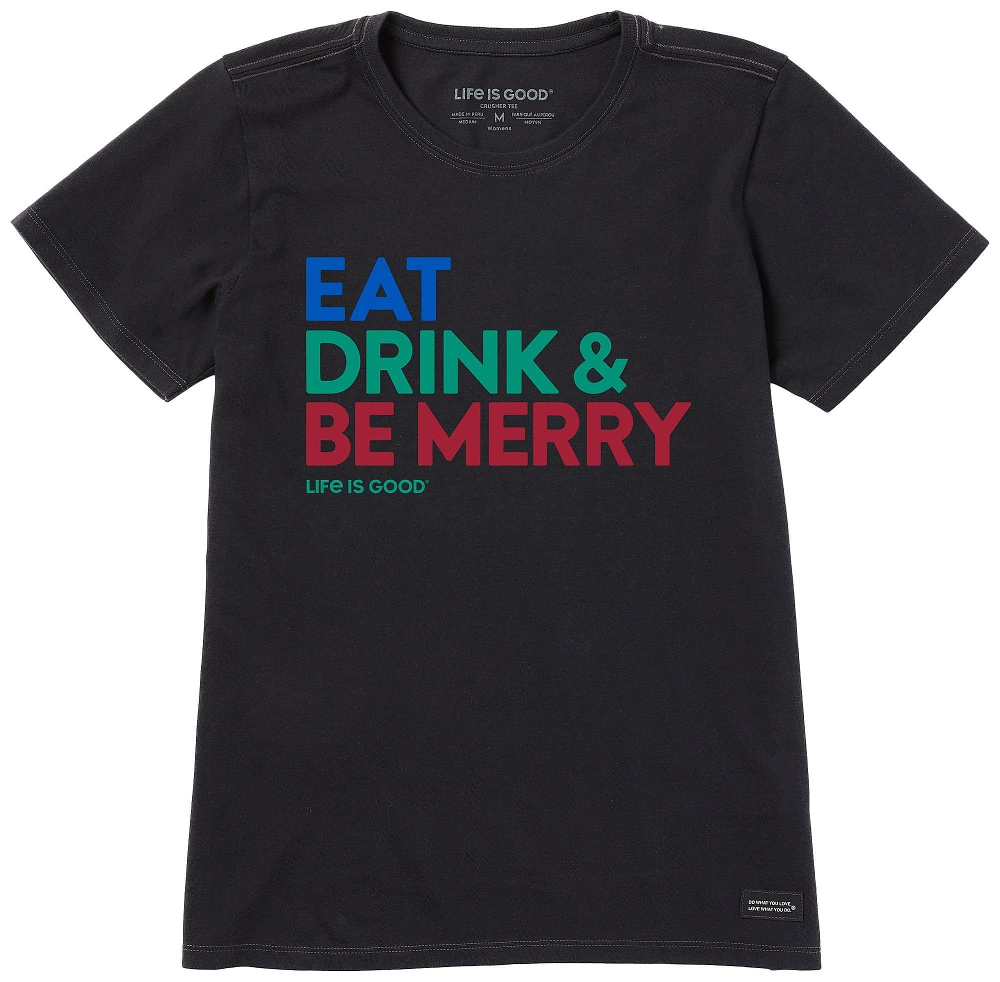 Life is Good Eat Drink & Be Merry Crusher Tee